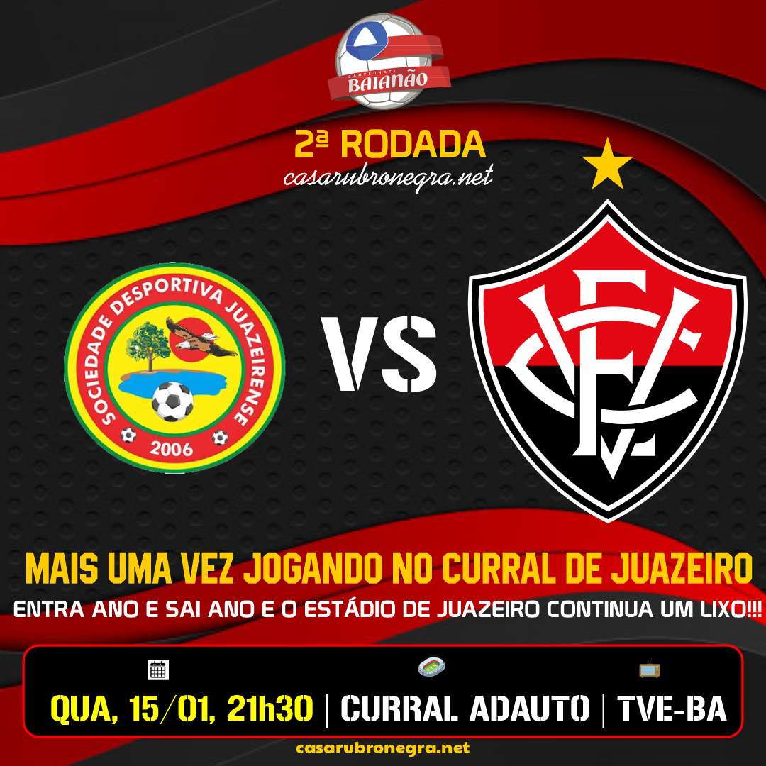 PRÉ-JOGO: Juazeirense x Vitória | Mais um ano jogando no curral esportivo de Juazeiro!