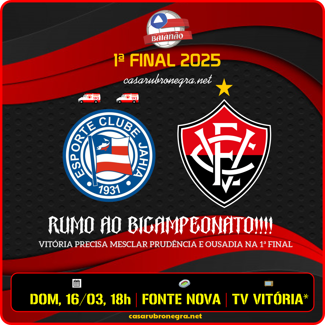 BAHIA x VITÓRIA | O que esperar do Vitória na 1ª final do Baianão 2025?