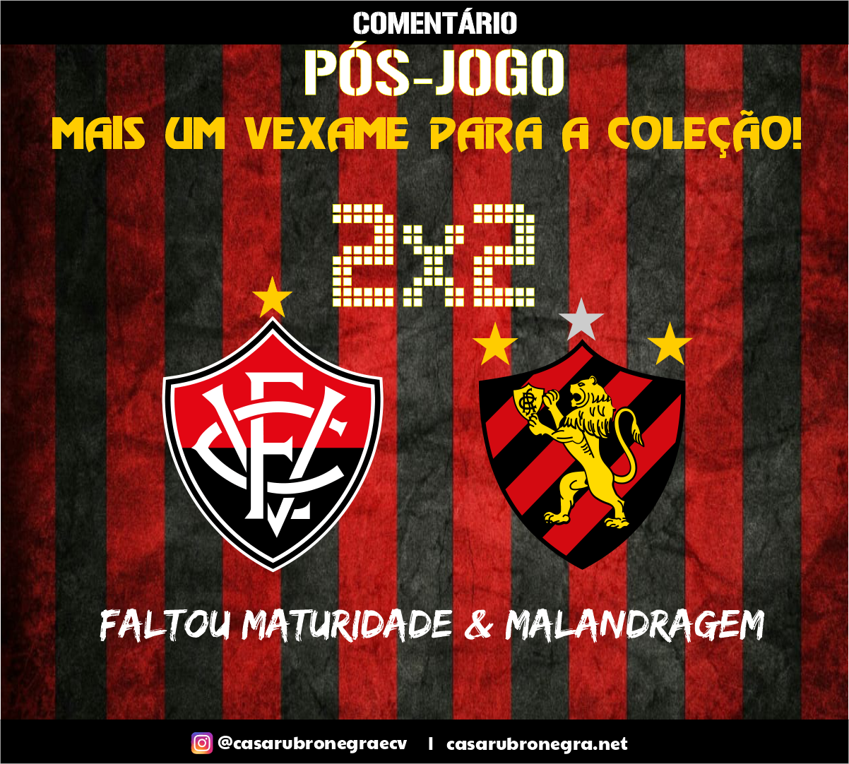 VITÓRIA 2×2 SPORT: Falta de maturidade, malandragem e atenção gera mais um vexame na temporada 2025 do Leão da Barra