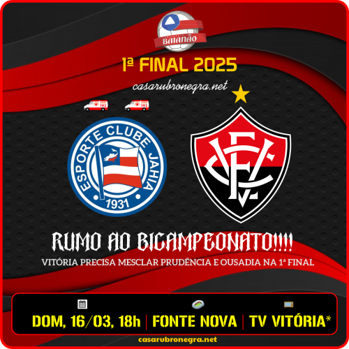 BAHIA x VITÓRIA | O que esperar do Vitória na 1ª final do Baianão 2025?