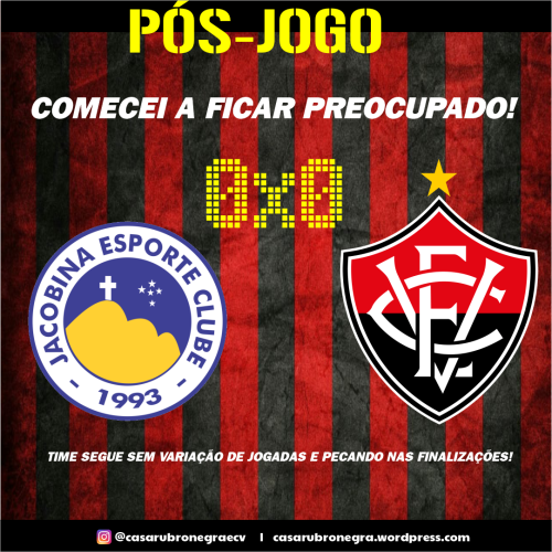 Jacobina 0x0 Vitória | COMECEI A FICAR PREOCUPADO!
